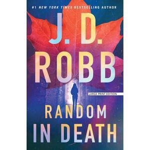 Random in Death: An Eve Dallas Novel -- J. D. Robb
